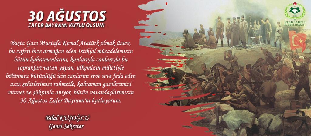 GENEL SEKRETERİMİZ BİLAL KUŞOĞLU'NUN 30 AĞUSTOS ZAFER BAYRAMI MESAJI