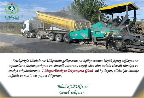 GENEL SEKRETERİMİZ BİLAL KUŞOĞLU'NUN 1 MAYIS EMEK VE DAYANIŞMA GÜNÜ MESAJI