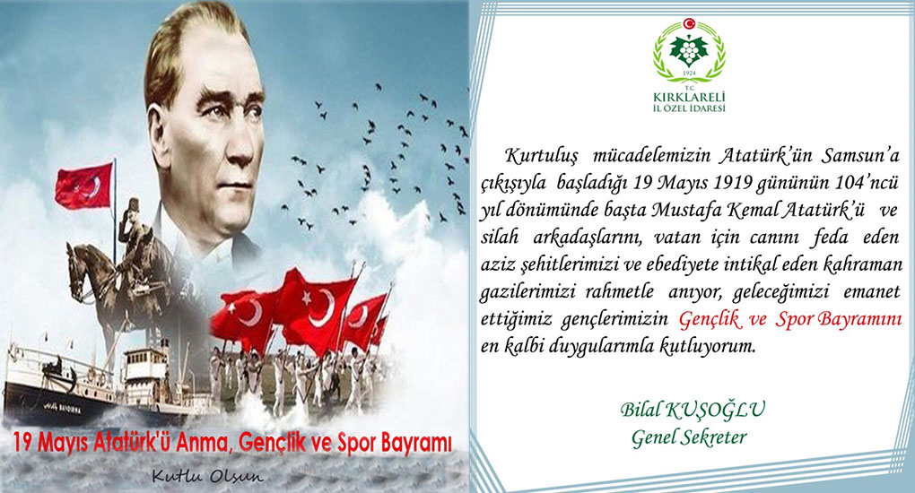 GENEL SEKRETERİMİZ BİLAL KUŞOĞLU'NUN 19 MAYIS ATATÜRK'Ü ANMA, GENÇLİK VE SPOR BAYRAMI MESAJI 